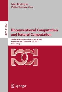 Unconventional Computation and Natural Computation: 19th International Conference, UCNC 2021, Espoo, Finland, October 18–22, 2021, Proceedings eBook