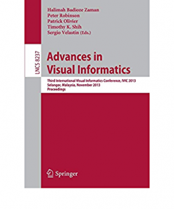 Advances in Visual Informatics: Third International Visual Informatics Conference, IVIC 2013, Selangor, Malaysia, November 13-15, 2013, Proceedings eBook