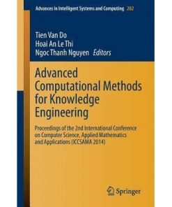 Advanced Computational Methods for Knowledge Engineering: Proceedings of the 2nd International Conference on Computer Science, Applied Mathematics and Applications (ICCSAMA 2014) eBook