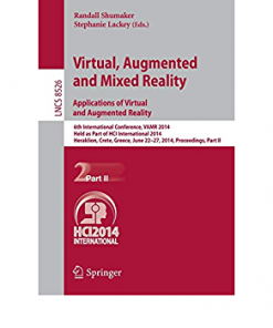 Virtual, Augmented and Mixed Reality: Applications of Virtual and Augmented Reality: 6th International Conference, VAMR 2014, Held as Part of HCI International 2014, Heraklion, Crete, Greece, June 22-27, 2014, Proceedings, Part II eBook