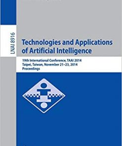 Technologies and Applications of Artificial Intelligence: 19th International Conference, TAAI 2014, Taipei, Taiwan, November 21-23, 2014, Proceedings eBook