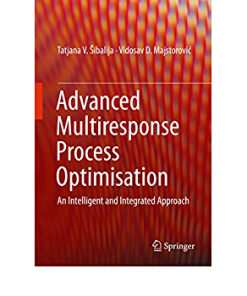 Advanced Multiresponse Process Optimisation: An Intelligent and Integrated Approach eBook