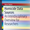 Homicide Data Sources: An Interdisciplinary Overview for Researchers eBook