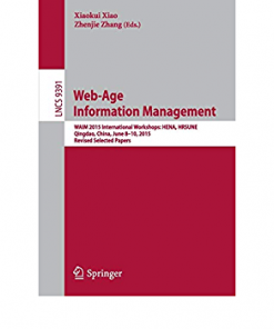 Web-Age Information Management: 16th International Conference, WAIM 2015, Qingdao, China, June 8-10, 2015. Proceedings eBook