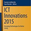 ICT Innovations 2015: Emerging Technologies for Better Living eBook