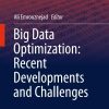 Big Data Optimization: Recent Developments and Challenges eBook