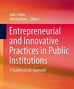 Entrepreneurial and Innovative Practices in Public Institutions: A Quality of Life Approach eBook