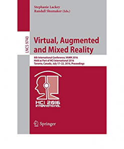 Virtual, Augmented and Mixed Reality: 8th International Conference, VAMR 2016, Held as Part of HCI International 2016, Toronto, Canada, July 17-22, 2016. Proceedings eBook