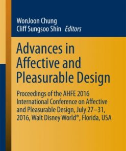 Advances in Affective and Pleasurable Design: Proceedings of the AHFE 2016 International Conference on Affective and Pleasurable Design, July 27-31, 2016, Walt Disney World®, Florida, USA eBook