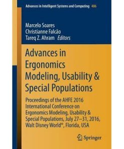 Advances in Ergonomics Modeling, Usability & Special Populations: Proceedings of the AHFE 2016 International Conference on Ergonomics Modeling, Usability & Special Populations, July 27-31, 2016, Walt Disney World®, Florida, USA eBook