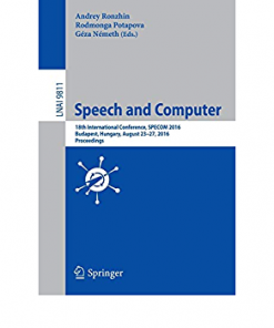 Speech and Computer: 18th International Conference, SPECOM 2016, Budapest, Hungary, August 23-27, 2016, Proceedings eBook