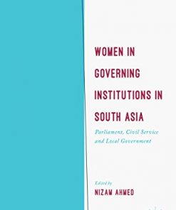 Women in Governing Institutions in South Asia: Parliament, Civil Service and Local Government eBook