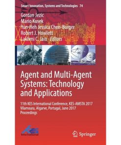 Agent and Multi-Agent Systems: Technology and Applications 11th KES International Conference, KES-AMSTA 2017 Vilamoura, Algarve, Portugal, June 2017 Proceedings eBook