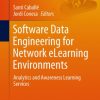 Software Data Engineering for Network eLearning Environments: Analytics and Awareness Learning Services eBook