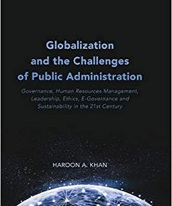 Globalization and the Challenges of Public Administration: Governance, Human Resources Management, Leadership, Ethics, E-Governance and Sustainability in the 21st Century eBook