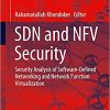 SDN and NFV Security: Security Analysis of Software-Defined Networking and Network Function Virtualization eBook