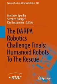 The DARPA Robotics Challenge Finals: Humanoid Robots To The Rescue eBook