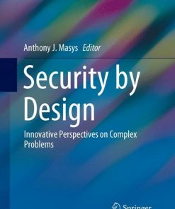 Security by Design: Innovative Perspectives on Complex Problems eBook