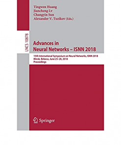Advances in Neural Networks – ISNN 2018: 15th International Symposium on Neural Networks, ISNN 2018, Minsk, Belarus, June 25–28, 2018, Proceedings eBook