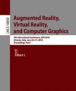 Augmented Reality, Virtual Reality, and Computer Graphics: 5th International Conference, AVR 2018, Otranto, Italy, June 24–27, 2018, Proceedings, Part I eBook
