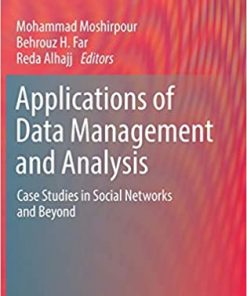 Applications of Data Management and Analysis: Case Studies in Social Networks and Beyond eBook
