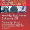 Knowledge-Based Software Engineering: 2018: Proceedings of the 12th Joint Conference on Knowledge-Based Software Engineering (JCKBSE 2018) Corfu, Greece eBook
