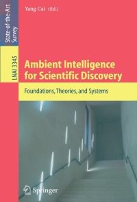 Ambient Intelligence for Scientific Discovery: Foundations, Theories, and Systems eBook