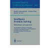 Intelligent Problem Solving. Methodologies and Approaches: 13th International Conference on Industrial and Engineering Applications of Artificial Intelligence and Expert Systems, IEA/AIE 2000 New Orleans, Louisiana, USA, June 19-22, 2000 Proceedings eBook