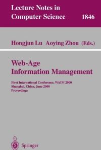 Web-Age Information Management: First International Conference, WAIM 2000 Shanghai, China, June 21-23, 2000 Proceedings eBook