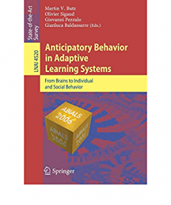 Anticipatory Behavior in Adaptive Learning Systems: From Brains to Individual and Social Behavior eBook