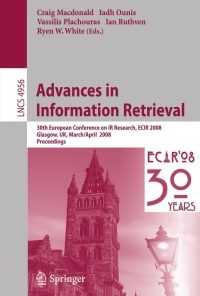 Advances in Information Retrieval: 30th European Conference on IR Research, ECIR 2008, Glasgow, UK, March 30 -- April 3, 2008 eBook