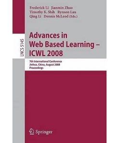 Advances in Web Based Learning - ICWL 2008: 7th International Conference, Jinhua, China, August 20-22, 2008, Proceedings eBook
