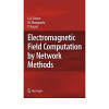 Electromagnetic Field Computation by Network Methods eBook
