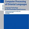 Computer Processing of Oriental Languages. Language Technology for the Knowledge-based Economy 22nd International Conference, ICCPOL 2009, Hong Kong, March 26-27, 2009. Proceedings eBook