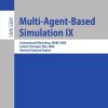 Multi-Agent-Based Simulation IX: International Workshop, MABS 2008, Estoril, Portugal, May 12-13, 2008, Revised Selected Papers eBook