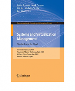 Systems and Virtualization Management: Standards and the Cloud: Third International DMTF Academic Alliance Workshop, SVM 2009, Wuhan, China, September 22-23, 2009. Revised Selected Papers eBook