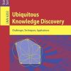 Ubiquitous Knowledge Discovery: Challenges, Techniques, Applications eBook
