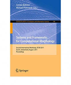 Systems and Frameworks for Computational Morphology: Second International Workshop, SFCM 2011, Zurich, Switzerland, August 26, 2011, Proceedings eBook