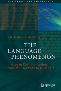 The Language Phenomenon: Human Communication from Milliseconds to Millennia eBook