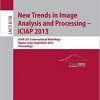 New Trends in Image Analysis and Processing, ICIAP 2013 Workshops: Naples, Italy, September 2013, Proceedings eBook