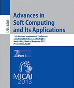 Advances in Soft Computing and Its Applications: 12th Mexican International Conference, MICAI 2013, Mexico City, Mexico, November 24-30, 2013, Proceedings, Part II eBook