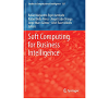 Soft Computing for Business Intelligence eBook