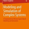 Modeling and Simulation of Complex Systems: A Framework for Efficient Agent-Based Modeling and Simulation eBook