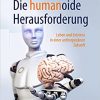 Die humanoide Herausforderung: Leben und Existenz in einer anthropozänen Zukunft eBook