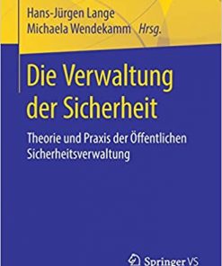 Die Verwaltung der Sicherheit: Theorie und Praxis der Öffentlichen Sicherheitsverwaltung eBook