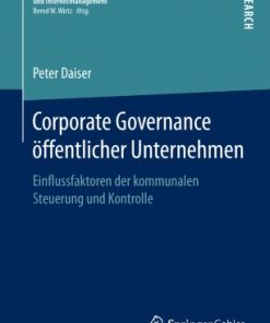 Corporate Governance öffentlicher Unternehmen: Einflussfaktoren der kommunalen Steuerung und Kontrolle eBook