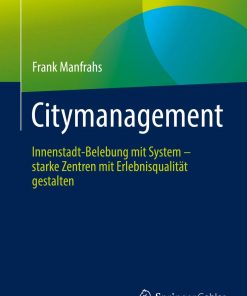 Citymanagement: Innenstadt-Belebung mit System - starke Zentren mit Erlebnisqualität gestalten eBook