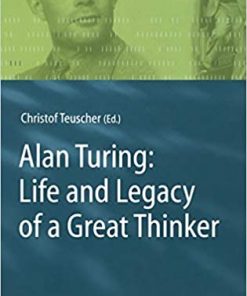 Alan Turing: Life and Legacy of a Great Thinker eBook