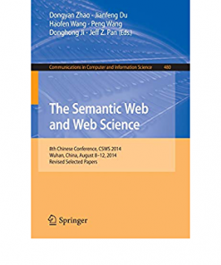 The Semantic Web and Web Science: 8th Chinese Conference, CSWS 2014, Wuhan, China, August 8-12, 2014, Revised Selected Papers eBook