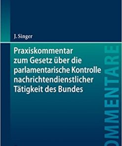 Praxiskommentar zum Gesetz über die parlamentarische: Kontrolle nachrichtendienstlicher Tätigkeit des Bundes Kontrollgremiumgesetz - PKGrG eBook